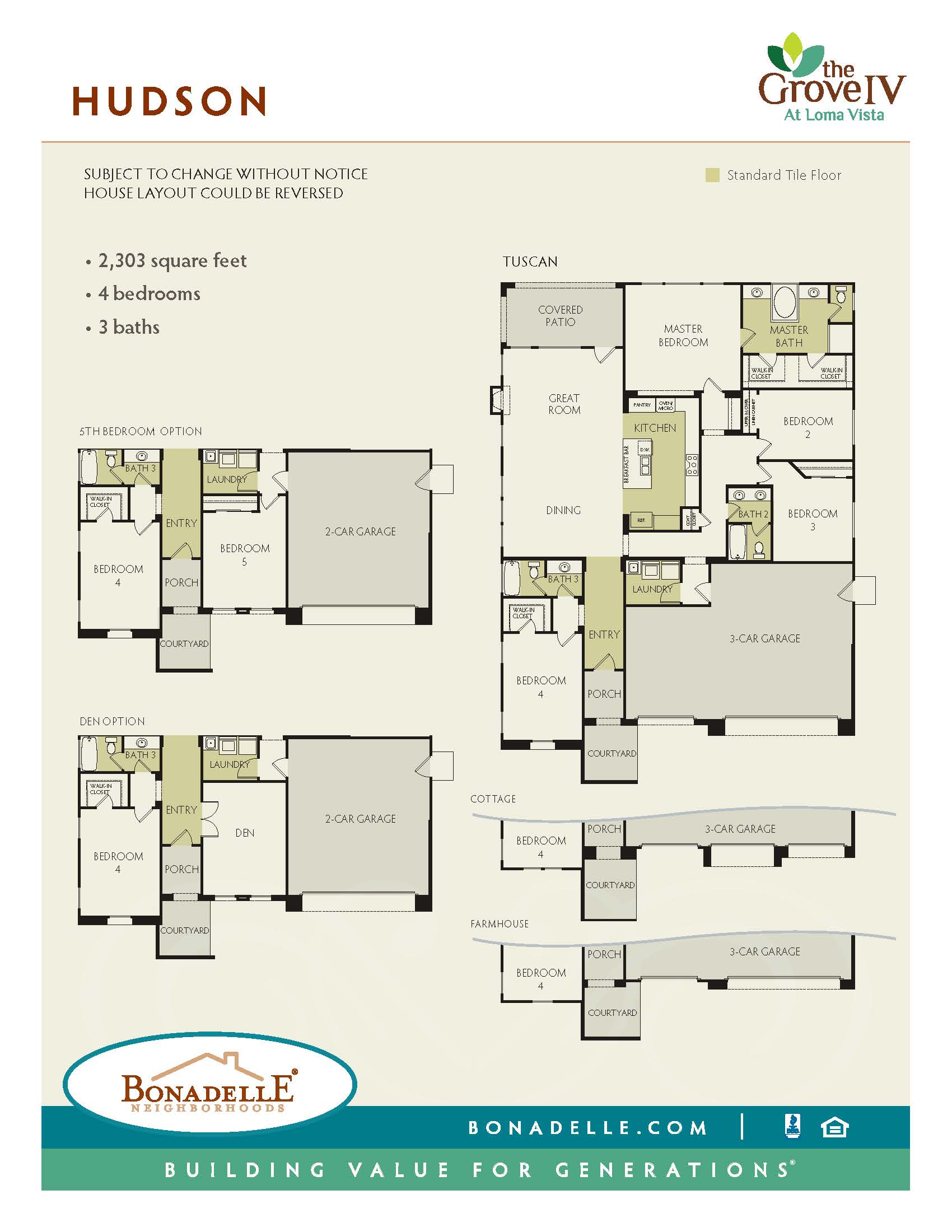 The Grove IV at Loma Vista Floorplan: Hudson. Subject to change without notice. Layout could be reversed. 2,303 square feet. 4 bedrooms. 3 baths. Two-car garage. Bonadelle Neighborhoods: Building Value for Generations. Bonadelle.com.